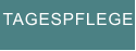 TAGESPFLEGE
